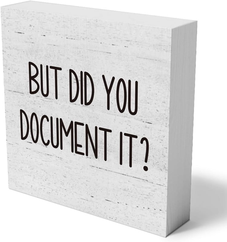 But Did You Document It Wooden Box Sign Decorative Funny Office Wood Box Sign Home Office Decor Rustic Farmhouse Square Desk Decor Sign for Shelf 5 x 5 Inches